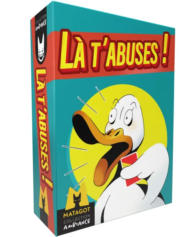 Là, T'abuses!