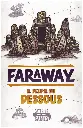 Faraway - Ext. Le Peuple du Dessous